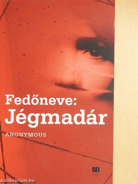 Fedőneve: Jégmadár