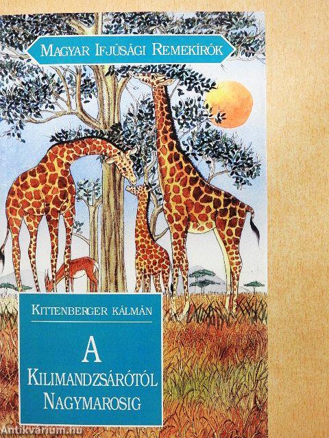 A Kilimandzsárótól Nagymarosig