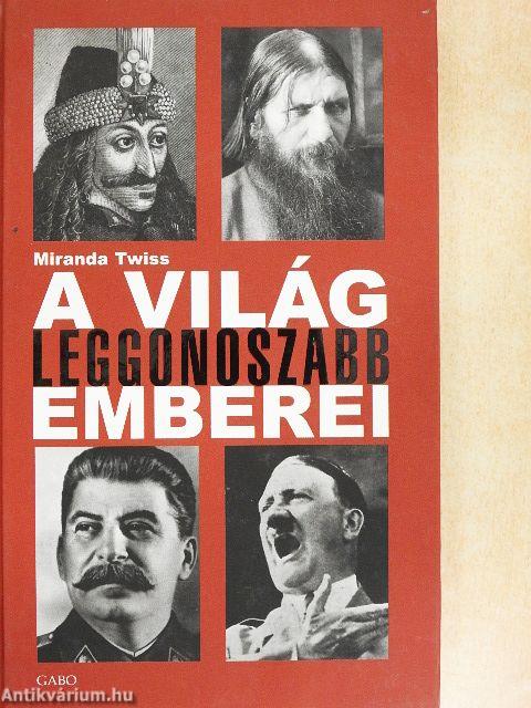 A világ leggonoszabb emberei