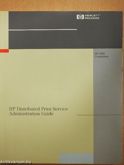 HP Distributed Print Service Administration Guide