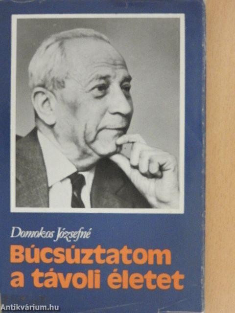 Búcsúztatom a távoli életet