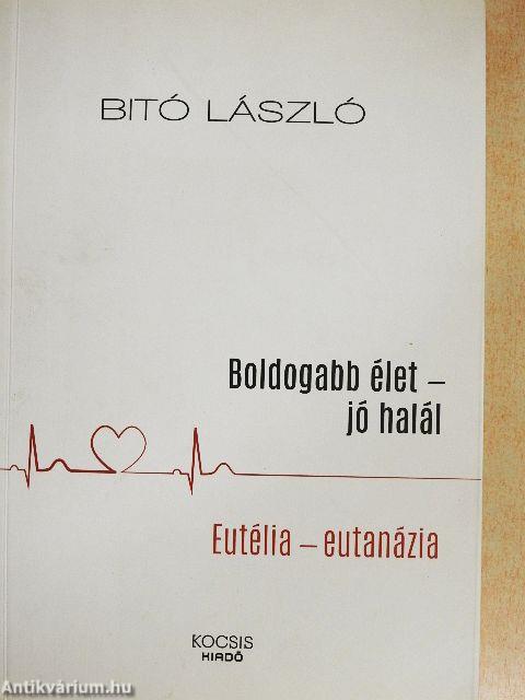 Boldogabb élet - jó halál