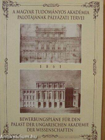 A Magyar Tudományos Akadémia Palotájának pályázati tervei 1861