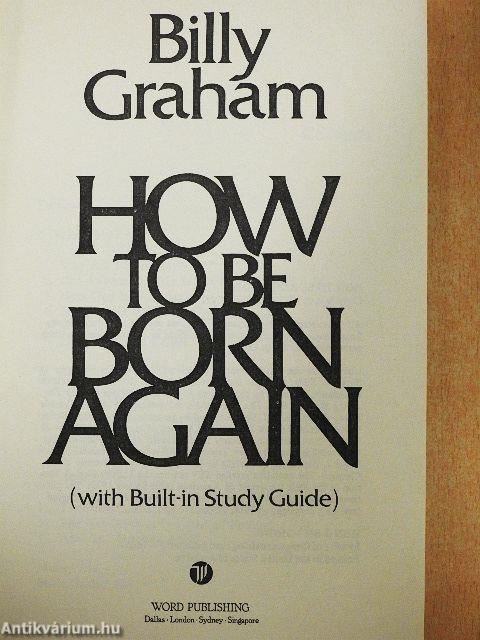 How To Be Born Again
