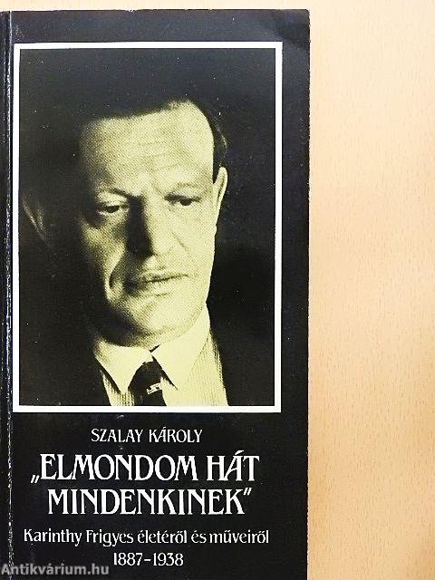 "Elmondom hát mindenkinek"