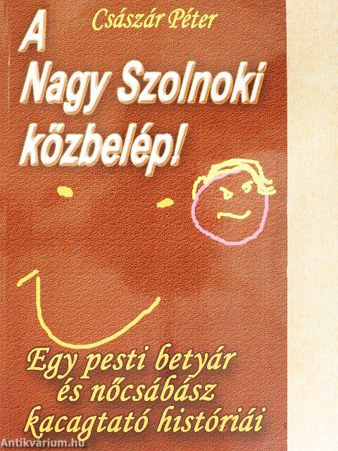 A Nagy Szolnoki közbelép!
