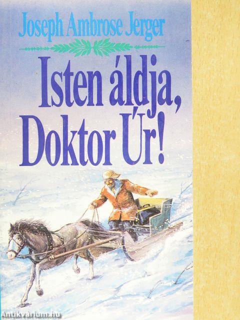 Isten áldja, Doktor Úr!