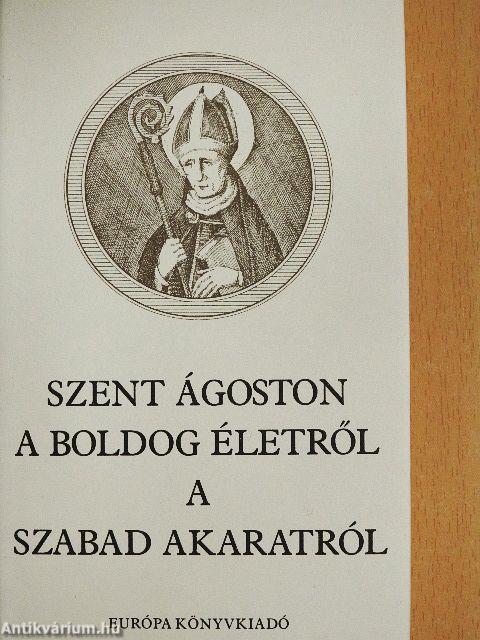A boldog életről/A szabad akaratról