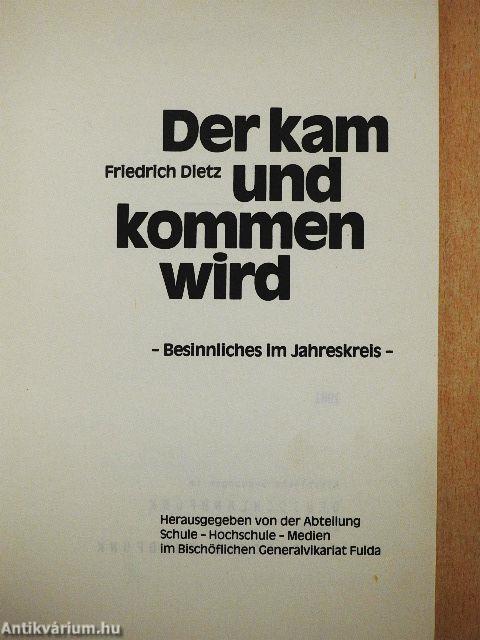 Der kam und kommen wird