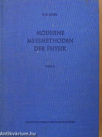 Moderne messmethoden der physik I.