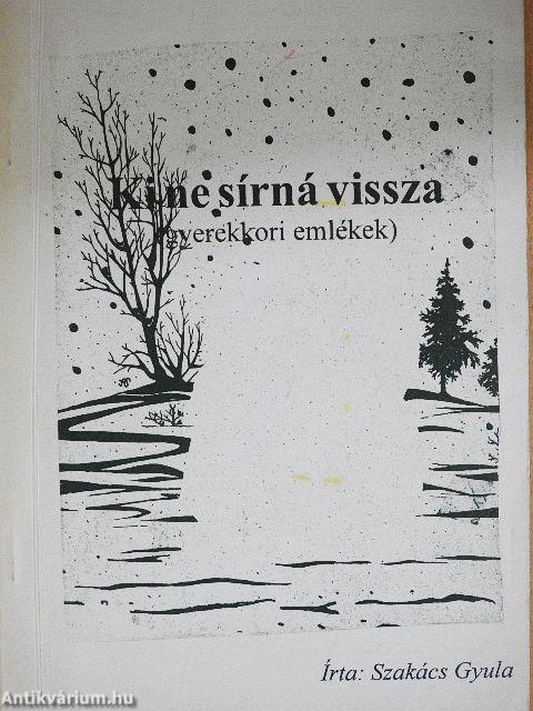 Ki ne sírná vissza