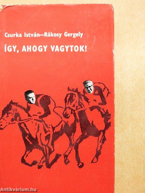 Így, ahogy vagytok!