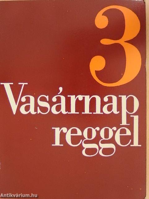 Vasárnap reggel 3.