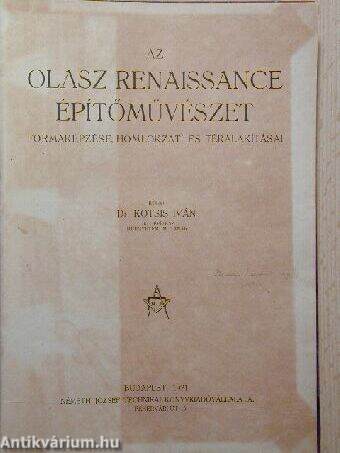 Az olasz renaissance építőművészet formaképzése, homlokzati és téralakításai