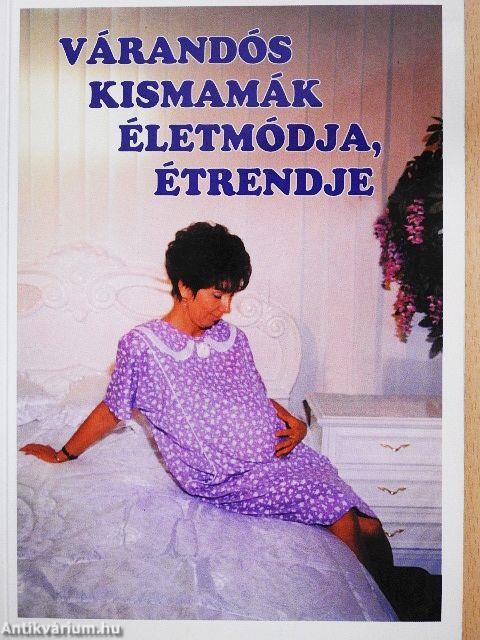 Várandós kismamák életmódja, étrendje