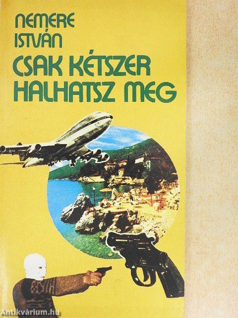 Csak kétszer halhatsz meg