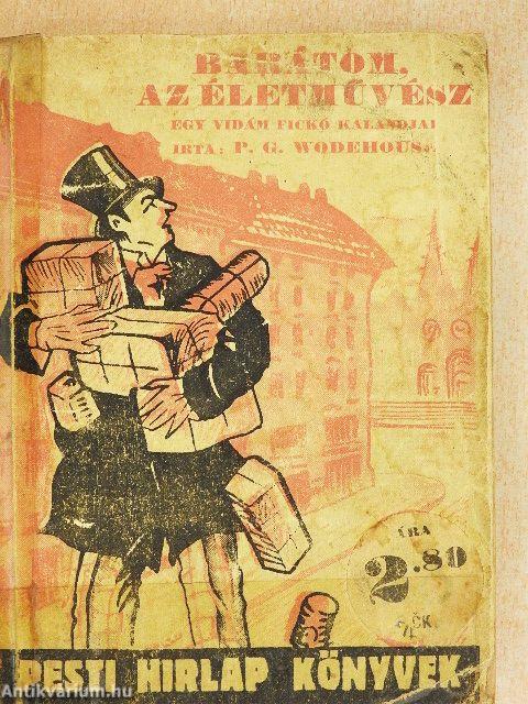 Barátom, az életművész