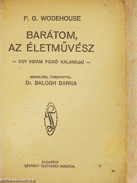 Barátom, az életművész