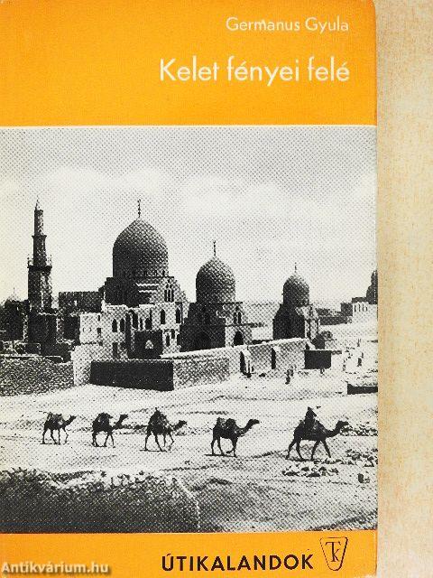Kelet fényei felé