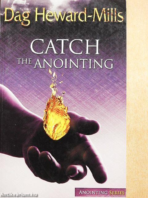 Catch the Anointing