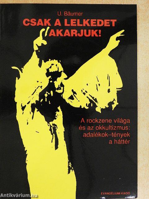 Csak a lelkedet akarjuk!