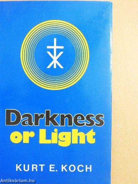 Darkness or Light