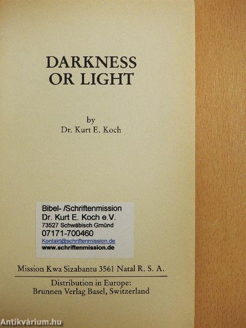 Darkness or Light