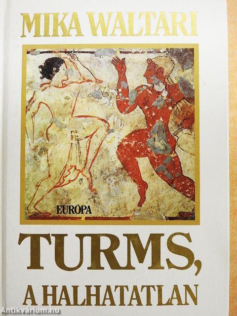 Turms, a halhatatlan