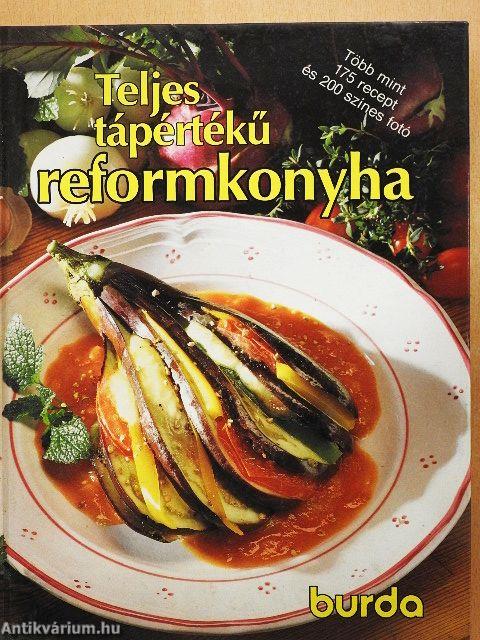 Teljes tápértékű reformkonyha