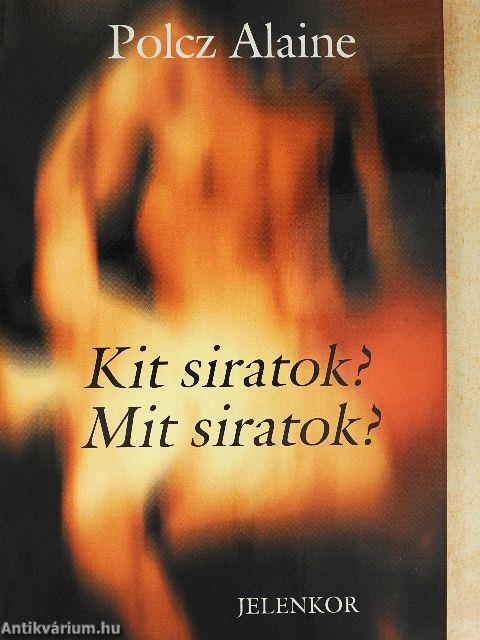Kit siratok? Mit siratok?