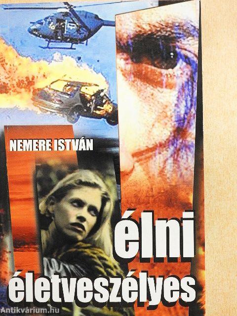 Élni életveszélyes