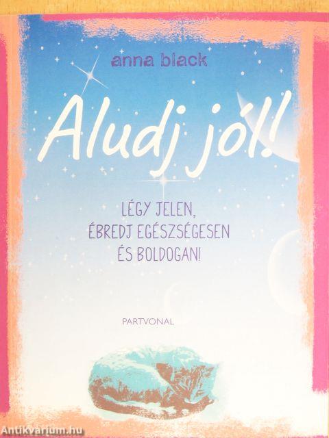 Aludj jól!