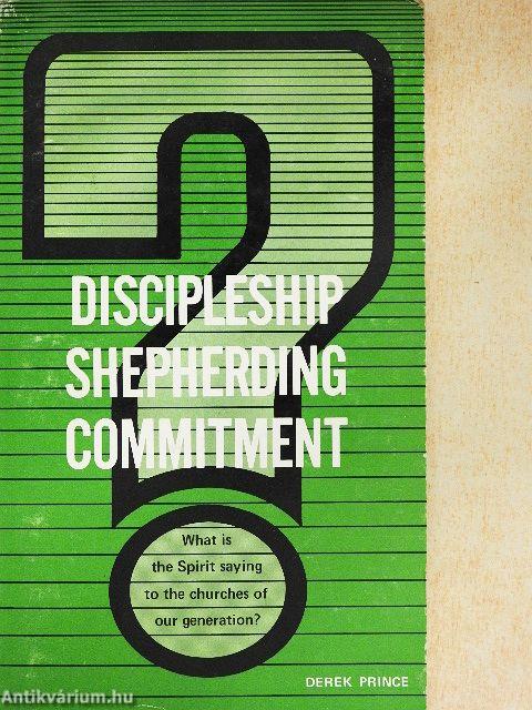 Discipleship, Shepherding, Commitment