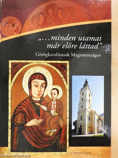 "...minden utamat már előre láttad"