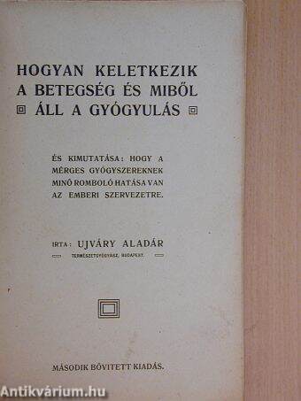 Hogyan keletkezik a betegség és miből áll a gyógyulás