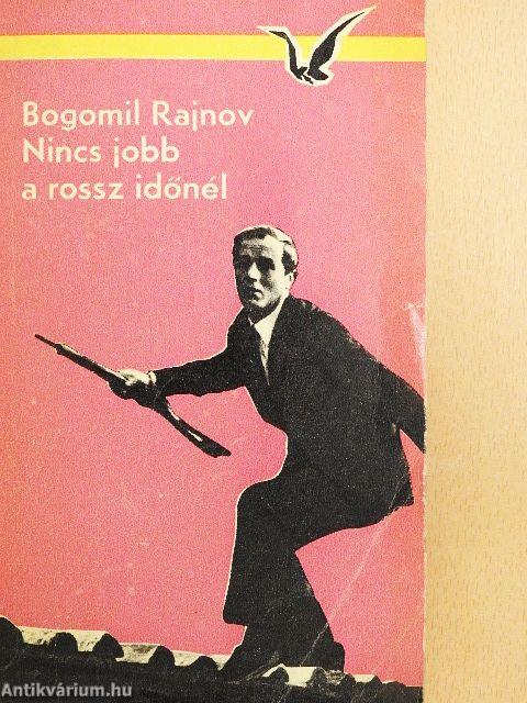 Nincs jobb a rossz időnél