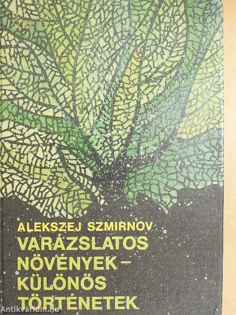 Varázslatos növények - különös történetek
