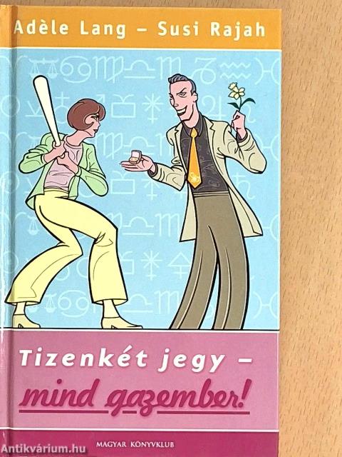 Tizenkét jegy - mind gazember!