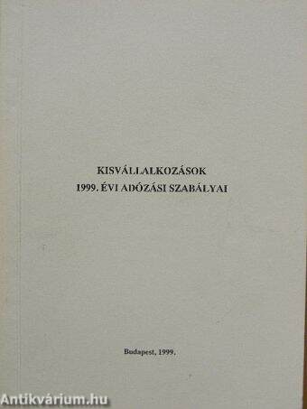 Kisvállalkozások 1999. évi adózási szabályai