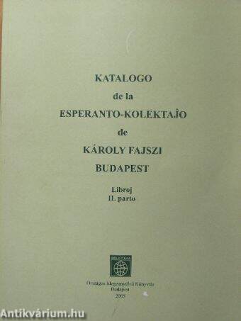 Katalogo de la esperanto-kolektajo de Károly Fajszi II. parto