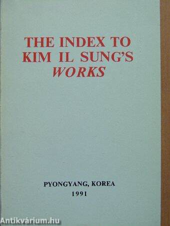 The Index to Kim Il Sung's Works Volumes 1 to 35