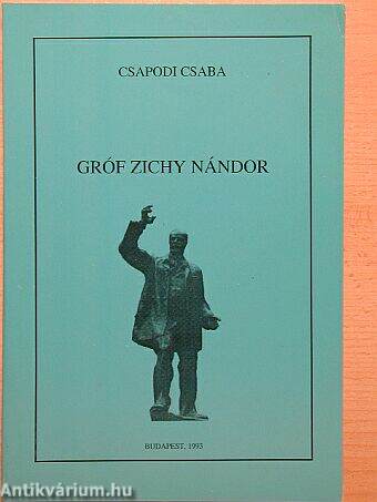 Gróf Zichy Nándor élete és politikája