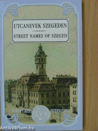Utcanevek Szegeden