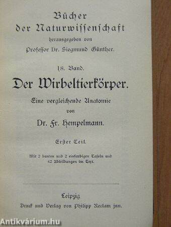 Der Wirbeltierkörper. Eine vergleichende Anatomie I-II./Der Säugetierorganismus und seine Leistungen I-II./Das Nervensystem des Menschen und seine Erkrankungen (gótbetűs)