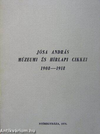 Jósa András múzeumi és hírlapi cikkei 1908-1918
