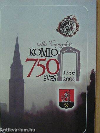 Komló 750 éves