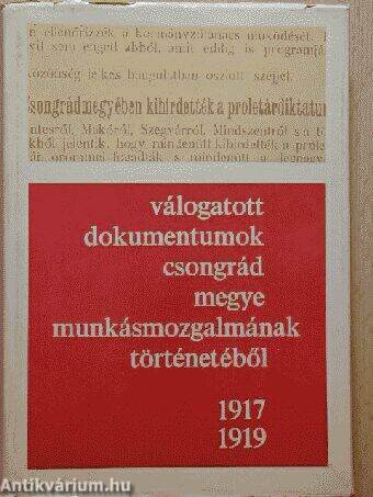 Válogatott dokumentumok Csongrád Megye munkásmozgalmának történetéből