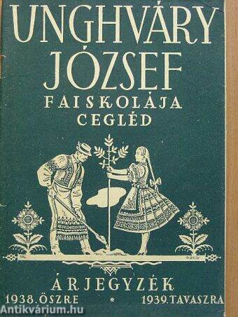 Unghváry József faiskolája Cegléd, árjegyzék 1938-1939