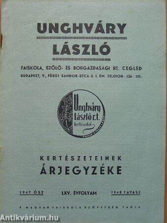 Unghváry László Faiskola, Szőlő- és Borgazdasági R-T. Budapest, kertészeteinek árjegyzéke 1947 ősz-1948 tavasz