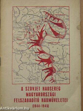 A szovjet hadsereg magyarországi felszabadító hadműveletei